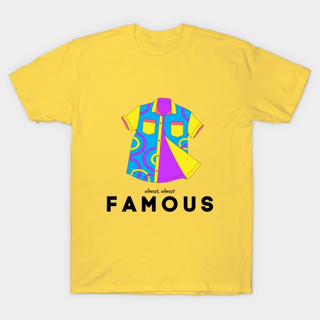 Funny Famous for Almost Successful Types T-Shirt by tnts